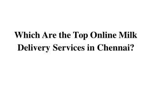 Which Are the Top Online Milk Delivery Services in Chennai_