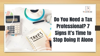 Do You Need a Tax Professional 7 Signs It’s Time to Stop Doing It Alone