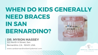 When Do Kids Generally Need Braces in San Bernardino
