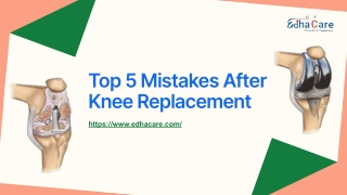 Top 5 Mistakes After Knee Replacement