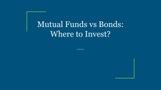 Mutual Funds vs Bonds: Where to Invest?