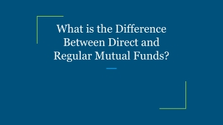What is the Difference Between Direct and Regular Mutual Funds?