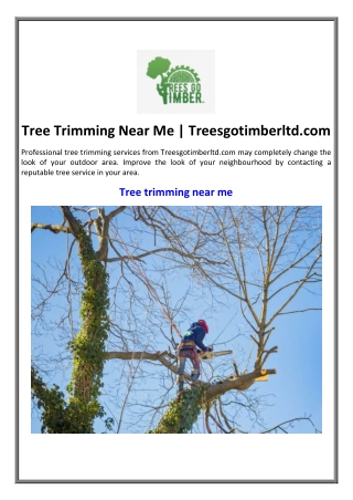 Tree Trimming Near Me | Treesgotimberltd.com