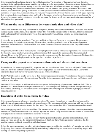 You can choose between classic and video slots.