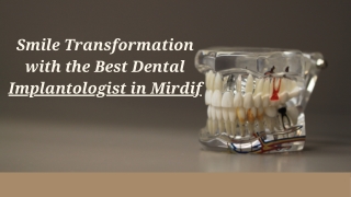 Consult an Implantologist in Mirdif for a comfortable Dental Implant Journey.