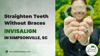 Achieve a Straighter Smile with Invisalign in Simpsonville, SC