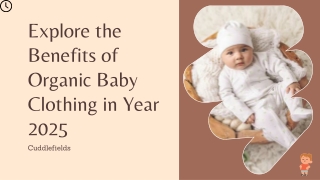 Explore the Benefits of Organic Baby Clothing in Year 2025