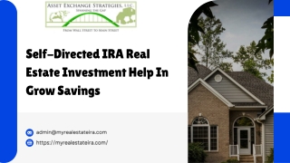 Self-Directed IRA Real Estate Investment Help In Grow Savings