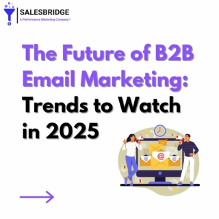 The future of b2b email marketing trends to watch in 2025