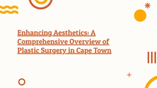 slidesgo-enhancing-aesthetics-a-comprehensive-overview-of-plastic-surgery-in-cape-town-20250113093415xEOA