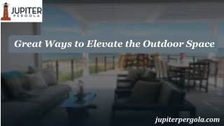 Great Ways to Elevate the Outdoor Space
