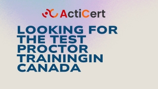 Looking For The Test Proctor Training In Canada