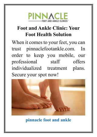 Foot and Ankle Clinic Your Foot Health Solution