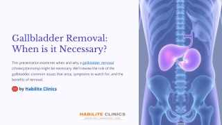 Gallbladder Removal When is it Necessary: Habilite Clinics