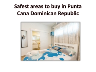 Safest areas to buy in Punta Cana Dominican Republic