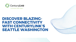CenturyLink Internet Services in Seattle Washington