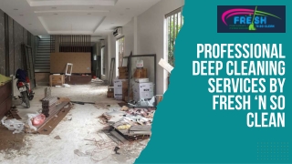 Professional Deep Cleaning Services by Fresh ‘N So Clean