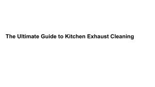 The Ultimate Guide to Kitchen Exhaust Cleaning