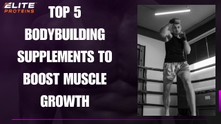 Top 5 Bodybuilding Supplements to Boost Muscle Growth