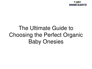 The Ultimate Guide to Choosing the Perfect Organic Baby Onesies
