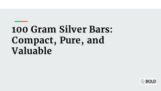 100 Gram Silver Bars_ Compact, Pure, and Valuable