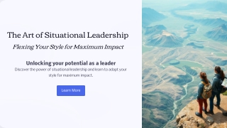 The Art of Situational Leadership: Flexing Your Style for Maximum Impact