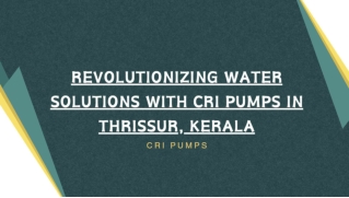 Revolutionizing Water Solutions with CRI Pumps in Thrissur, Kerala_11zon