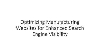 Optimizing Manufacturing Websites for Enhanced Search Engine Visibility