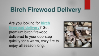 Birch Firewood Delivery