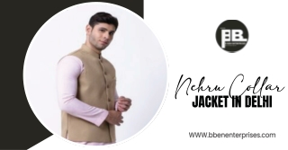 Why Is the Nehru Collar Jacket in Delhi So Popular