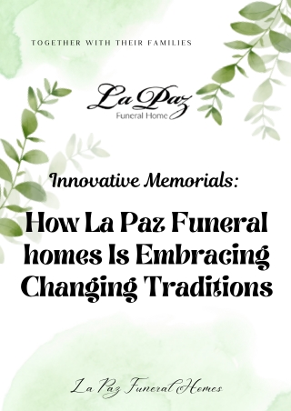Innovative Memorials How La Paz Funeral homes Is Embracing Changing Traditions
