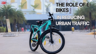 The Role of E-Bikes in Reducing Urban Traffic