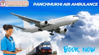 Get Panchmukhi Air and Train Ambulance Services in Delhi with Standard Medical Transportation