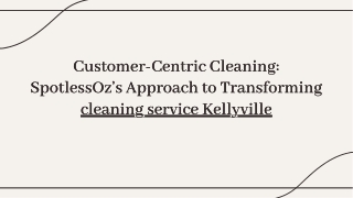 slidesgo-customer-centric-cleaning-spotlessozs-approach-to-transforming-cleaning-services-in-kellyville-20250115095236Ma