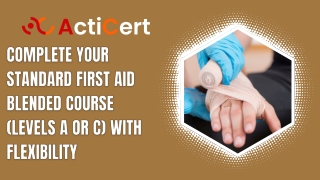 Complete Your Standard First Aid Blended Course (Levels A or C) with Flexibility