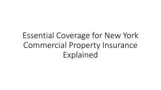 Essential Coverage for New York Commercial Property Insurance Explained