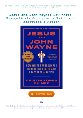 eBooks Jesus and John Wayne How White Evangelicals Corrupted a Faith and Fractured a Nation