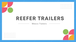 Reefer Trailers: Your Trusted Solution for Temperature-Sensitive Goods