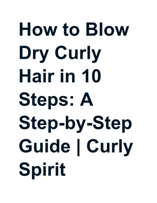 How to Blow Dry Curly Hair in 10 Steps_ A Step-by-Step Guide _ Curly Spirit