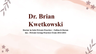 Dr. Brian Kwetkowski - A Resourceful Diagnostician - Rhode Island