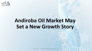 Andiroba Oil  Market May Set a New Growth Story