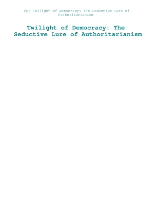 PDF Twilight of Democracy The Seductive Lure of Authoritarianism