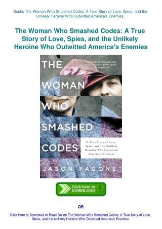 Books The Woman Who Smashed Codes A True Story of Love  Spies  and the Unlikely Heroine Who Outwitte