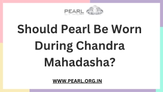 Should Pearl Be Worn During Chandra Mahadasha