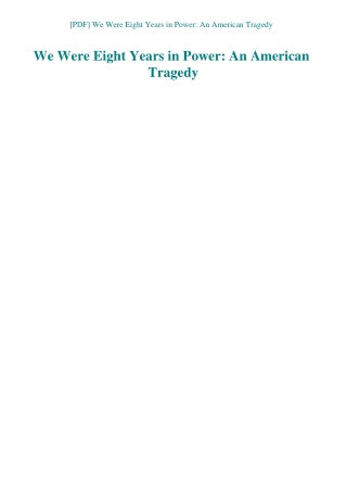 [PDF] We Were Eight Years in Power An American Tragedy