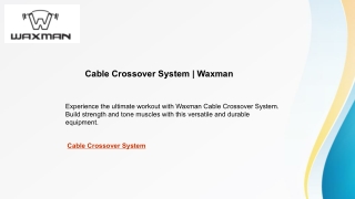 Cable Crossover System  Waxman