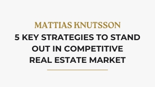 Mattias Knutsson 5 Key Strategies to Stand Out in Competitive Real Estate Market
