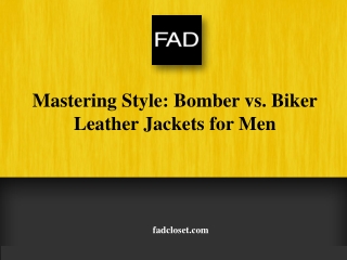 Mastering Style Bomber vs. Biker Leather Jackets for Men