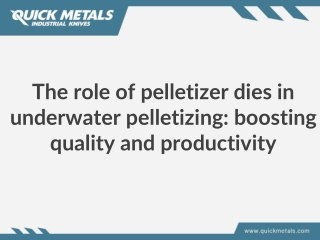 Pelletizer dies in underwater pelletizing: Boosting quality & output