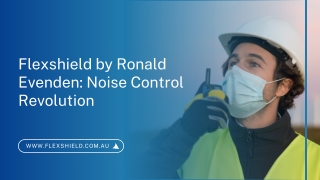 Flexshield’s Impactful Noise Solutions Led by Ronald Evenden
